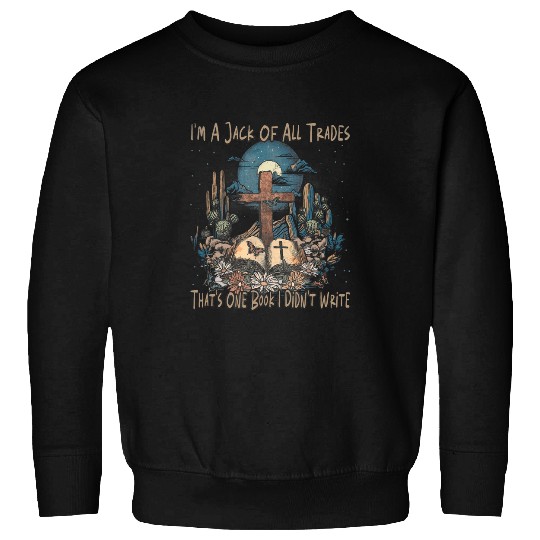 Book Fun Im A Jack Of All Trades Thats One Book I Didnt Write Retro Sweatshirts