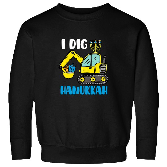 Excavator Fun Funny I Dig Hanukka Excavator Dump Truck Girl Boy Kids 2 Sweatshirts