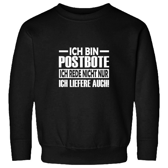 Postal Worker Job I am a postman I also deliver parcel deliverer Sweatshirts