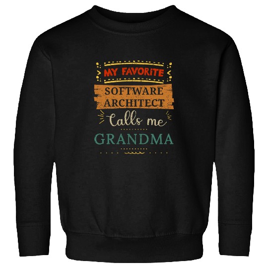 Architect Job My favorite Software Architect calls me grandma Sweatshirts