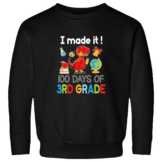 Dinosaur Pet Student Teacher I Made It 100 Days Of 3rd Grade Sweatshirts