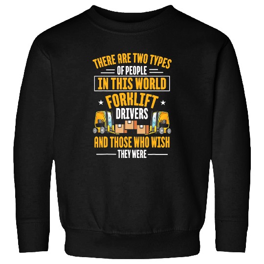 Forklift Fun Operator Two Types Forklift Driver Sweatshirts