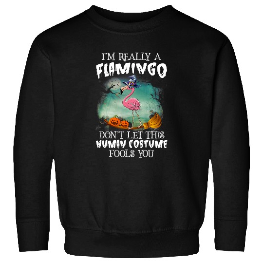 Flamingo Pet Im Really A Flamingo Dont Let This Human Costume Halloween 66 Sweatshirts