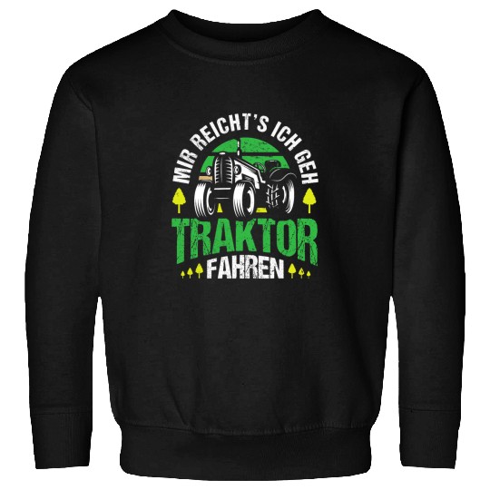 Tractor Fun driving Mir Reichts Ich Gehe Tractor Driving Agriculture Gift 1 Sweatshirts