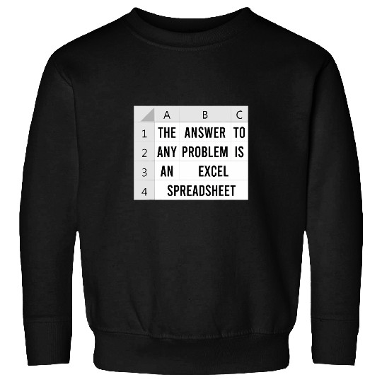 Accountant Job The Answer To Any Problem Is An Excel Spreadsheet Accountant 8 Sweatshirts