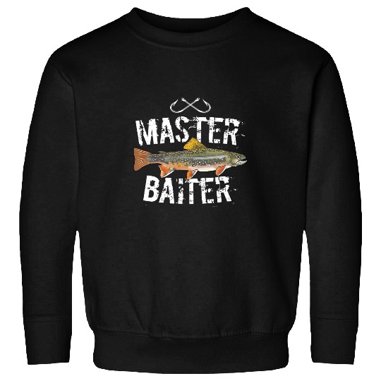 Fishing Fun Master Baiter Brook Rout Funny Fishing Ts Men Women Sweatshirts