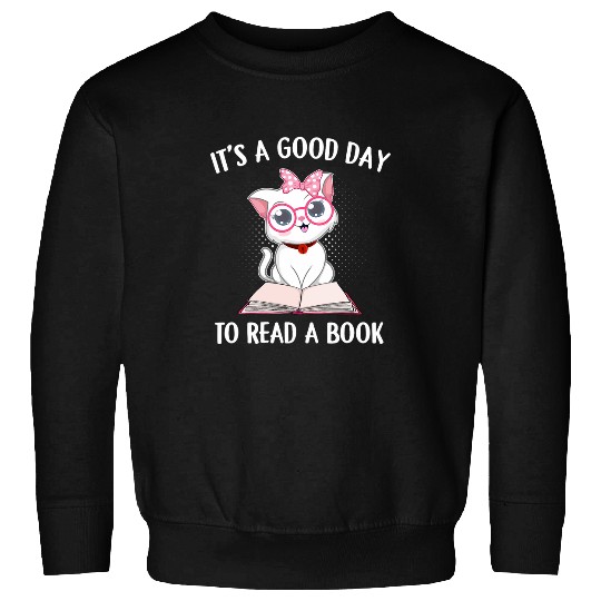 Book Fun Cat Lover Reading Teacher Its a Good Day to Read a Sweatshirts