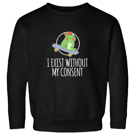 Frog Pet I Exist Without My Consent Cottagecore Skateboarding Sweatshirts