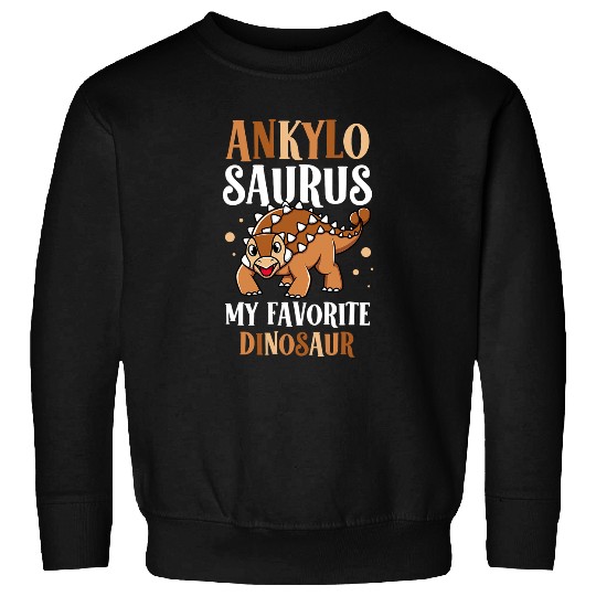 Dinosaur Pet Ankylosaurus My Favorite Dinosaur Lover Future Paleontology Sweatshirts