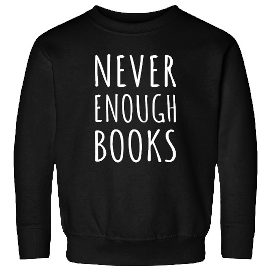 Book Fun Never Enough Books Student Teacher Literature Love Librarian 2 Sweatshirts