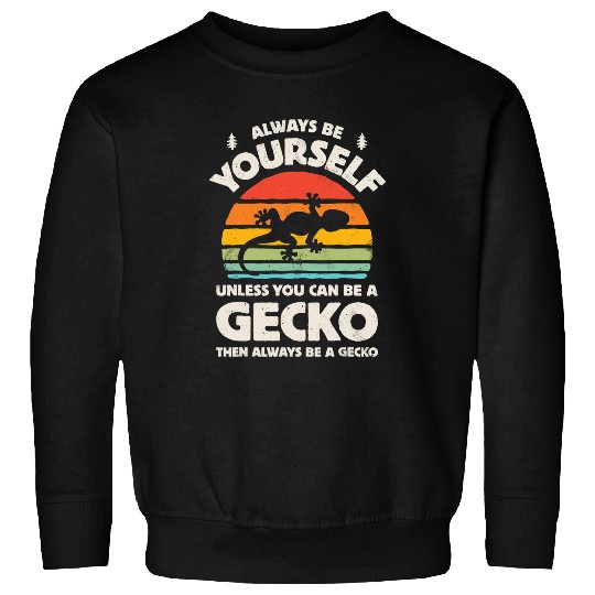 Gecko Pet Always Be Yourself Retro vintages 70s Men Women Reptile Sweatshirts