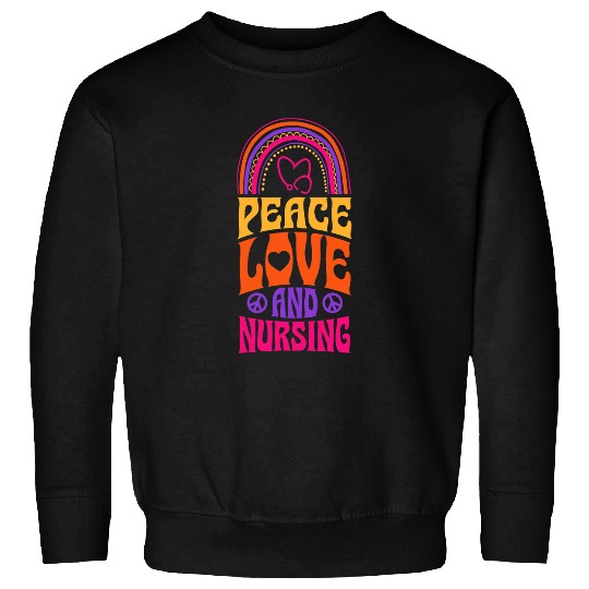 nurses Job Peace Love And Nursing Bohemian Rainbow Hippie Sweatshirts