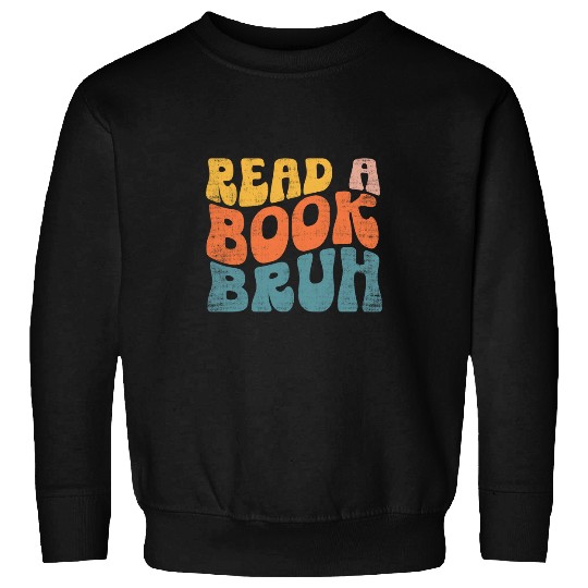 Book Fun Read A Book Bruh Funny English Teacher Reading Literature 14 2 Sweatshirts