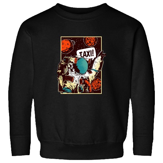 Astronaut Job Taxi Funny Outer Space Moon Orbit Planet Sweatshirts