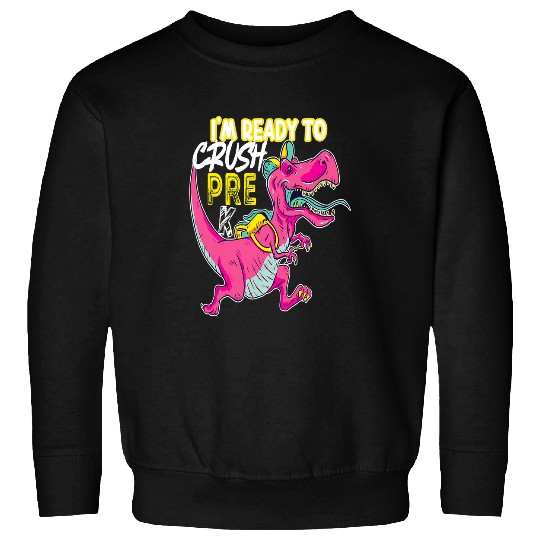 Dinosaur Pet Ready To Crush PreK Pink TRex Dinosaur Back to School Girls Sweatshirts