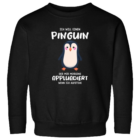 Penguin Pet saying funny penguin motivation Sweatshirts