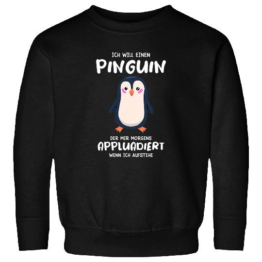 Penguin Pet saying funny penguin motivation Sweatshirts