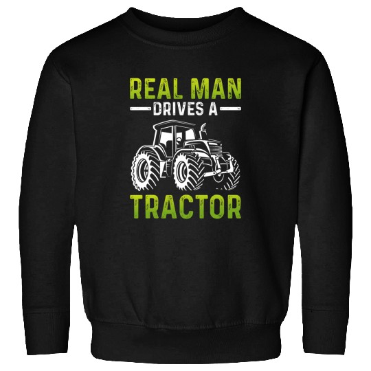 Tractor Fun Funny Farmer Real Man Drives a Tractor Fathers Day Farming Sweatshirts
