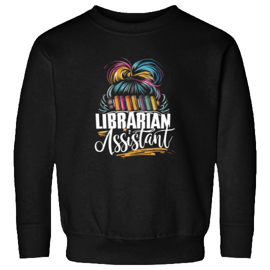 Librarian Assistant Book Lover Funny Women Library Sweatshirts