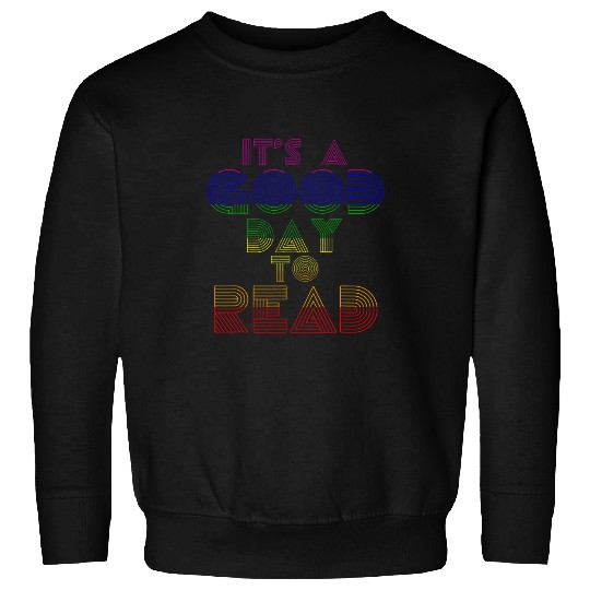 Book Fun Rainbow Bookish Its A Good Day To Read Book Reader Sweatshirts