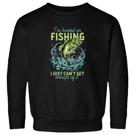 Fishing Fun Im Hooked On Fishing Bass Fish Cool Fishing Sweatshirts