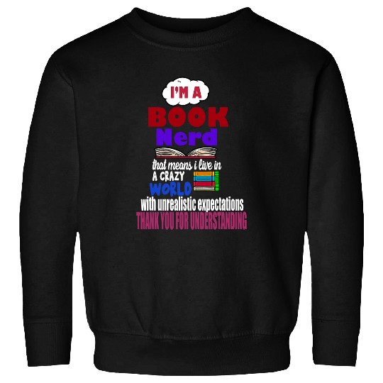 Book Fun Im A Book Nerd crazys world Sweatshirts