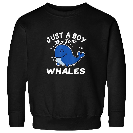 Whale Pet Just A Boy Who Loves Sweatshirts