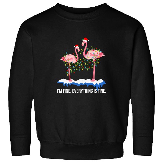Flamingo Pet Christmas Im Fine Everything Is Fine Christmas Sweatshirts