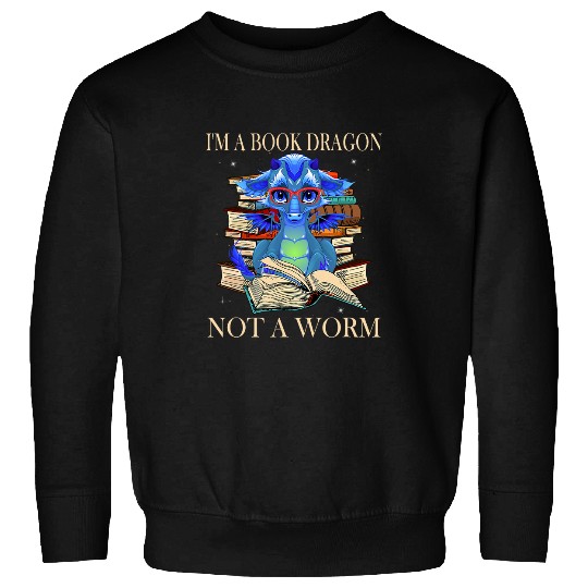 Book Fun Im a Book Dragon Not a Worm Cute Dragon Sweatshirts