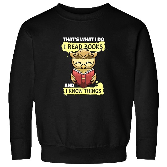 Book Fun Thats What I do I Read Books and I Know Things Owl Bookworm Sweatshirts