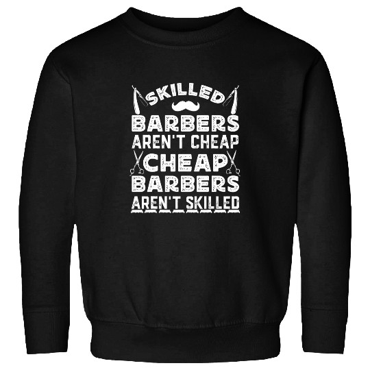 Skilled barber Funny Hairdresser Hair Stylist Humor Sweatshirts