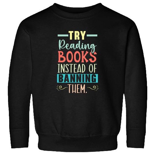 Book Fun Read Banned Books Bookworm Book Lover Bibliophile 13 Sweatshirts