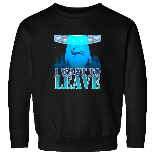 Aliens UFO I Want To Leave Alien UFO Extraterrestrial Alien Lover 2 Sweatshirts