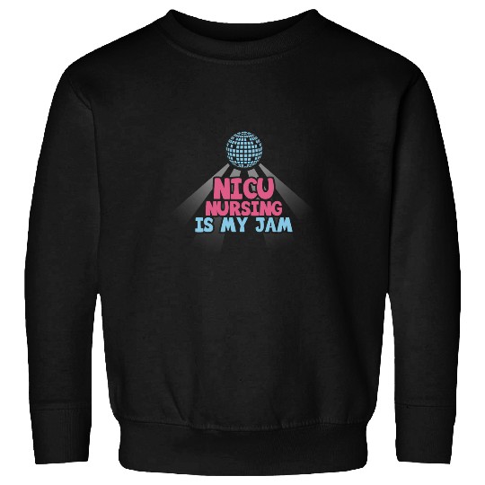 nurses Job Disco Nicu Hospital Funny Pediatrician and Pediatric nurses Sweatshirts