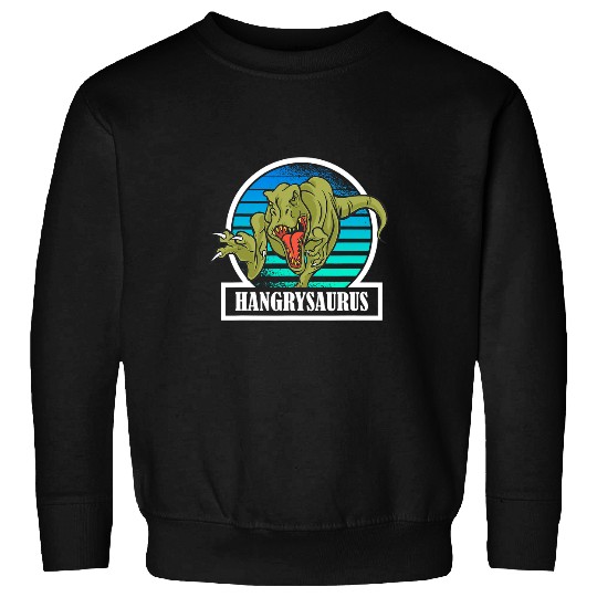 Dinosaur Pet Hangrysaurus Feeling Hungry Makes You Angry Sweatshirts