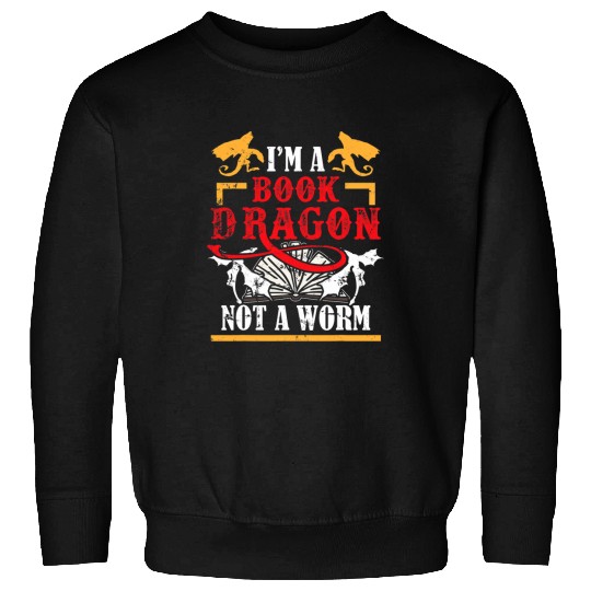Book Fun im a book dragon not a worm bookworm Sweatshirts