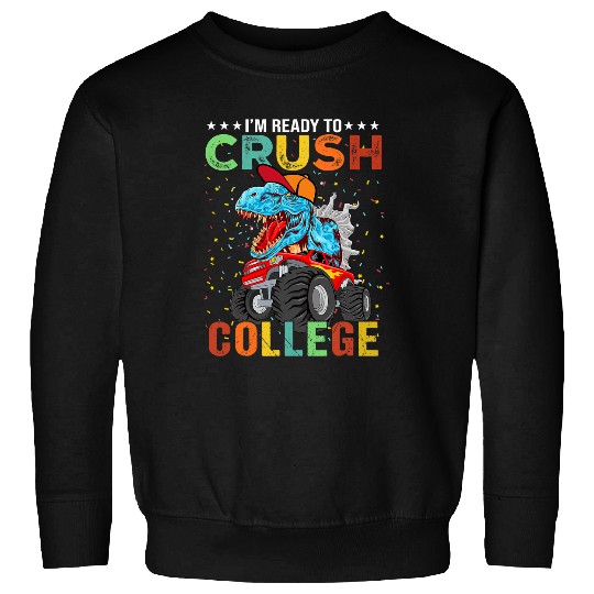 Dinosaur Pet Im Ready To Crush College Monster Truck Dinosaur Boys 312 Sweatshirts