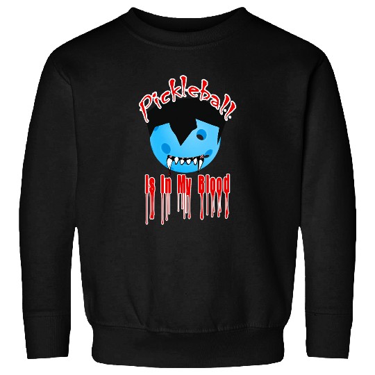 Sport Pickleball Pickleball Is In My Blood Vampire Blue Pickleball Halloween Sweatshirts