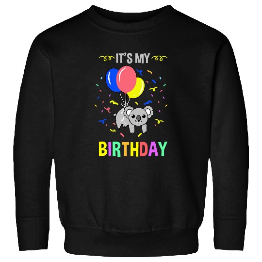 Koala Pet Its My Birthday Koala Sweatshirts