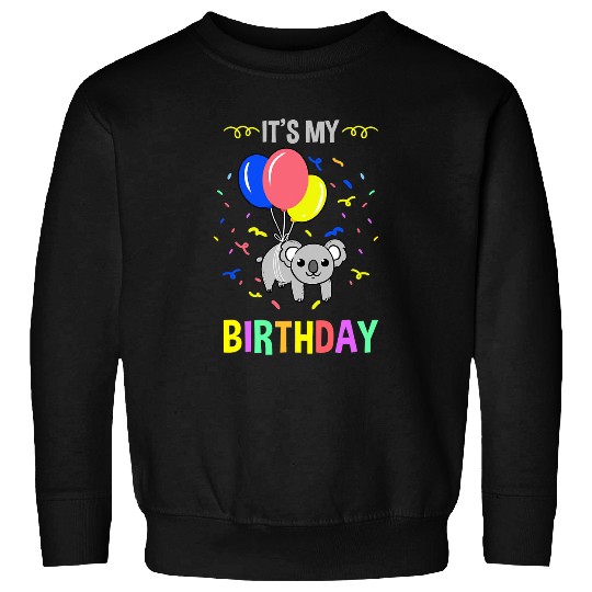 Koala Pet Its My Birthday Koala Sweatshirts
