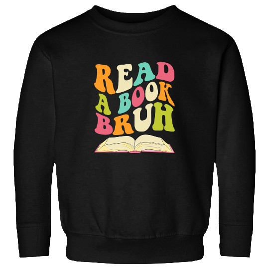 Book Fun Read a Book Bruh Funny English Teacher Groovy Retro Reading Sweatshirts