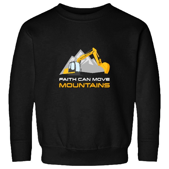 Excavator Fun Faith Can Move Mountains Kids Adult Christian Sweatshirts