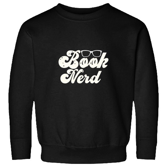 Book Fun Nerd Reading Book Reader Bookworm Bibliophile Sweatshirts