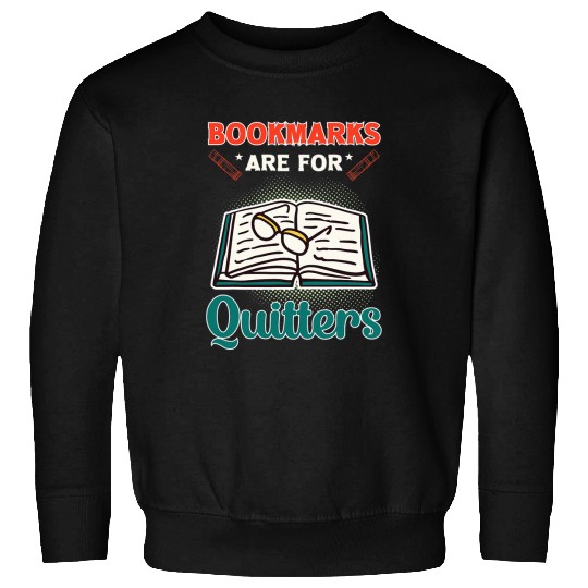 Book Fun Bookmarks Are For Quitters Book Lover Reading Sweatshirts
