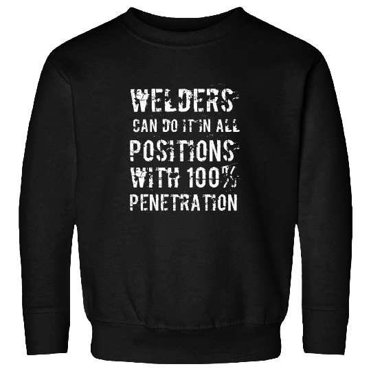 Welder Job Saying Welder Dad Worker Dads Fathers Day Sweatshirts