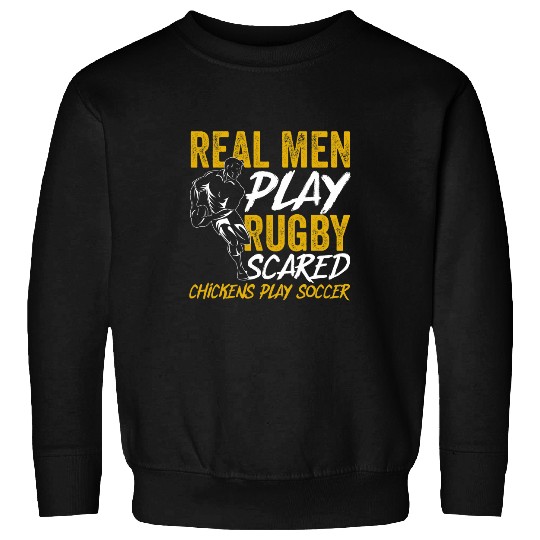 Sport Rugby Player Funny Rugbys Real Men Play Rugby Sweatshirts