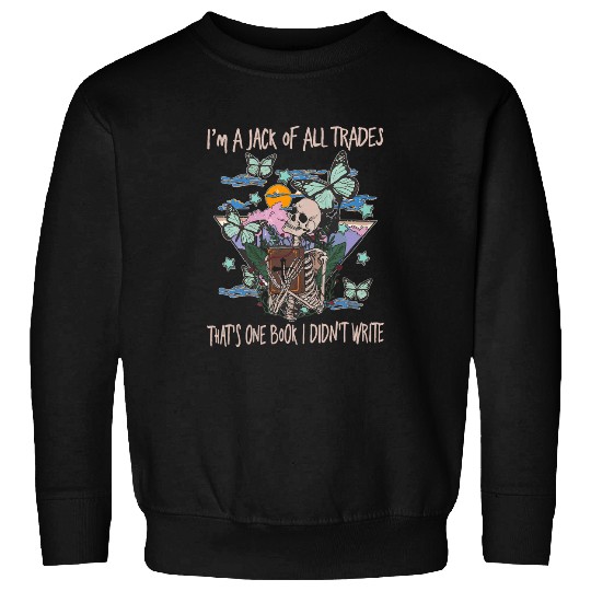 Book Fun Im A Jack Of All Trades Thats One Book I Didnt Write Music 2 Sweatshirts