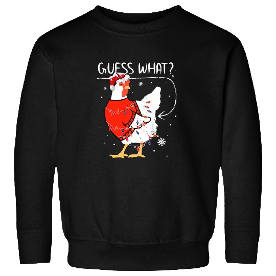 Chicken Pet Guess What Chicken Butt Christmas Funny Sweatshirts