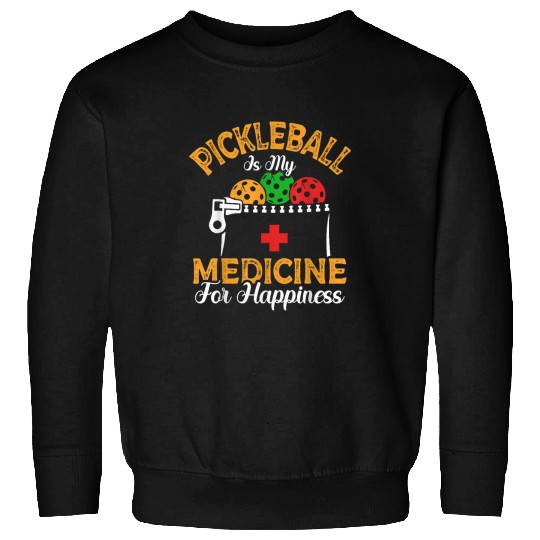 Sport Pickleball Pickleball Is My mediciness For Happiness Paddle Sports Game Sweatshirts