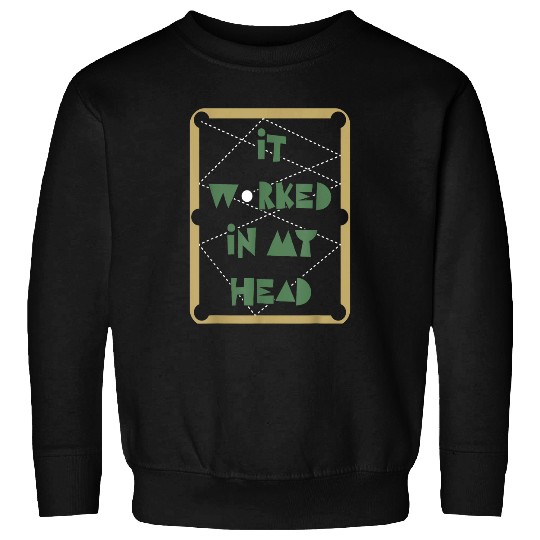 Sport Billiard It Worked In My Head Pool Billiard Team Sweatshirts